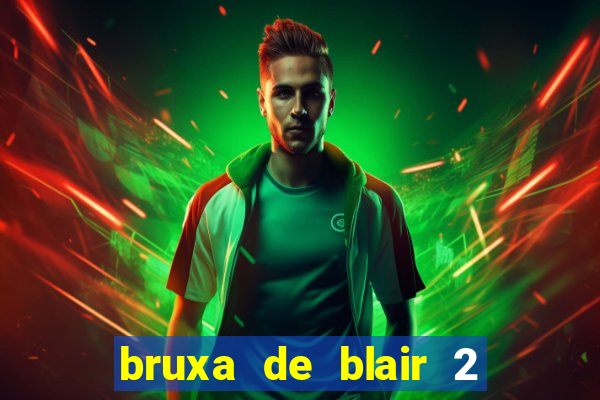 bruxa de blair 2 filme completo dublado